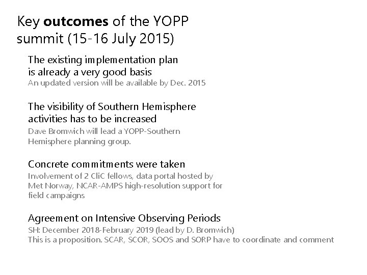 Key outcomes of the YOPP summit (15 -16 July 2015) The existing implementation plan