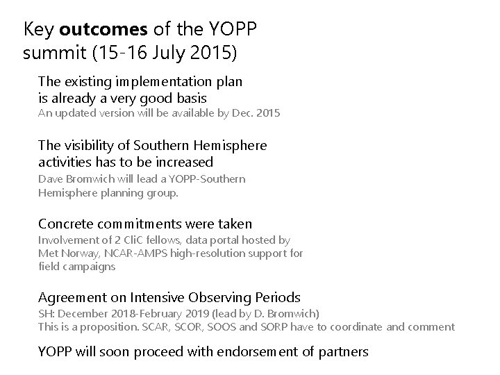 Key outcomes of the YOPP summit (15 -16 July 2015) The existing implementation plan