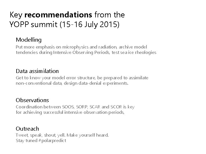 Key recommendations from the YOPP summit (15 -16 July 2015) Modelling Put more emphasis