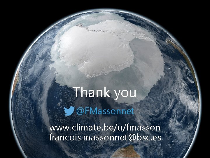 Thank you @FMassonnet www. climate. be/u/fmasson francois. massonnet@bsc. es 