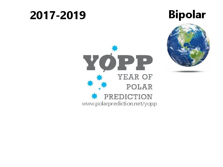 2017 -2019 www. polarprediction. net/yopp Bipolar 