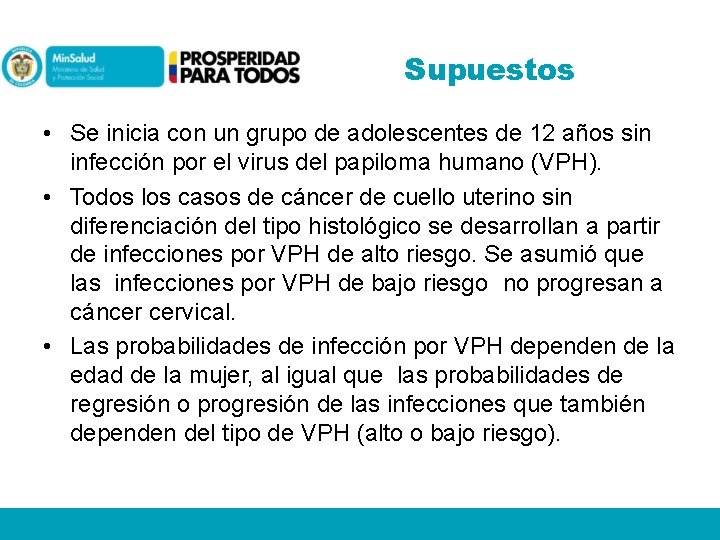 Supuestos • Se inicia con un grupo de adolescentes de 12 años sin infección