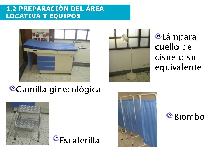 1. 2 PREPARACIÓN DEL ÁREA LOCATIVA Y EQUIPOS Lámpara cuello de cisne o su