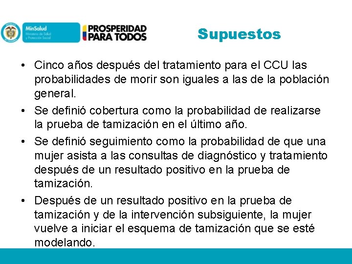 Supuestos • Cinco años después del tratamiento para el CCU las probabilidades de morir