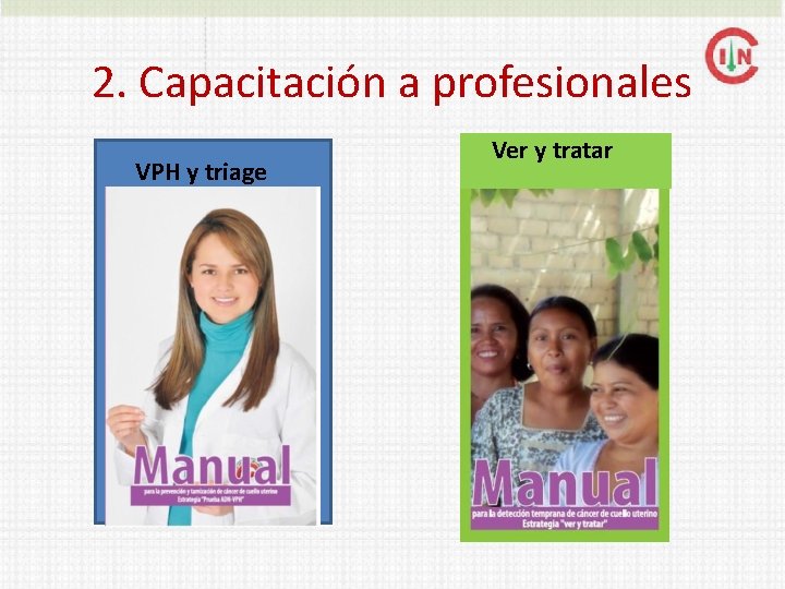 2. Capacitación a profesionales VPH y triage Ver y tratar 