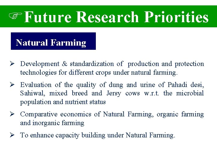 FFuture Research Priorities Natural Farming Ø Development & standardization of production and protection technologies