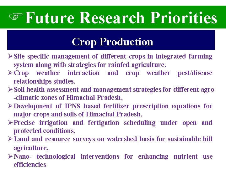 FFuture Research Priorities Crop Production ØSite specific management of different crops in integrated farming