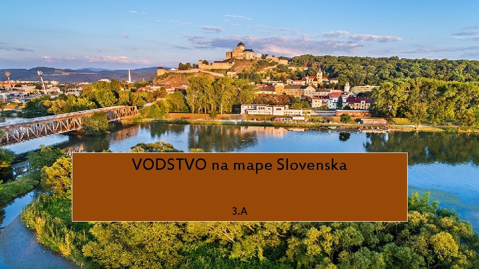 VODSTVO na mape Slovenska 3. A 