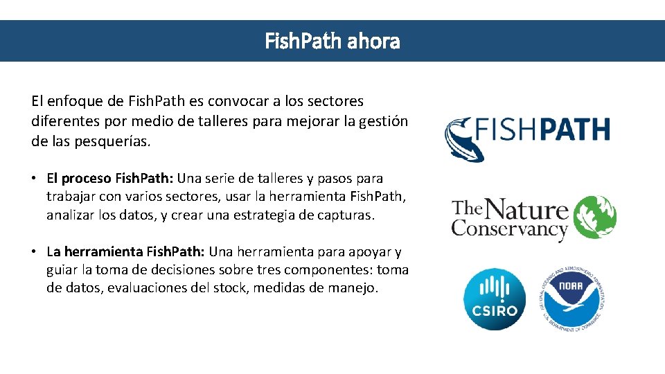 Fish. Path ahora El enfoque de Fish. Path es convocar a los sectores diferentes