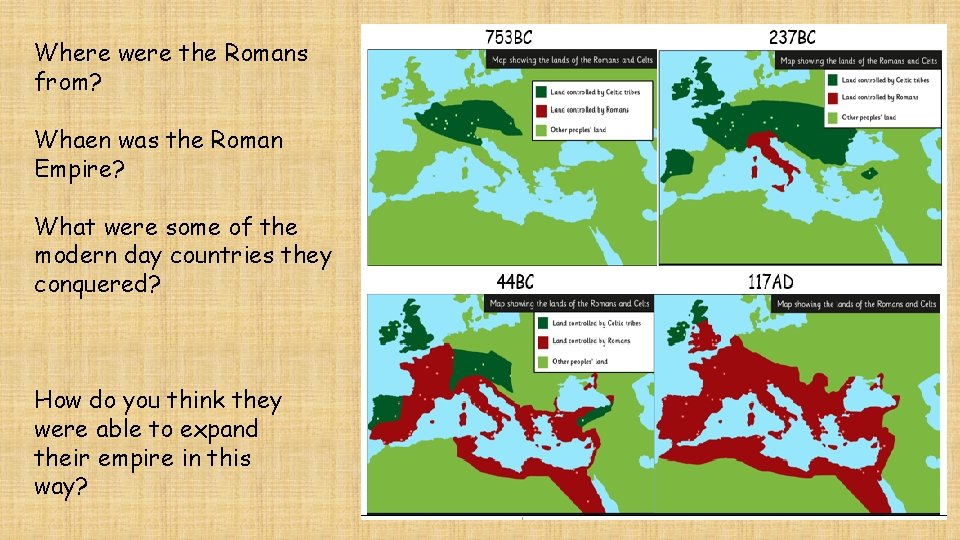Where were the Romans from? Whaen was the Roman Empire? What were some of
