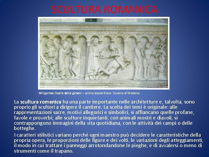 SCULTURA ROMANICA Wiligelmo: Storia della genesi – primo bassorilievo- Duomo di Modena La scultura