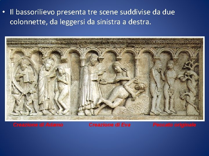  • Il bassorilievo presenta tre scene suddivise da due colonnette, da leggersi da