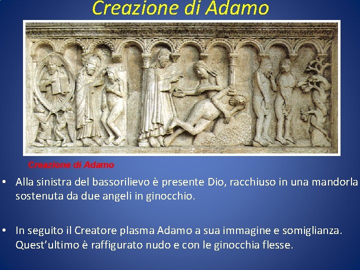 Creazione di Adamo • Alla sinistra del bassorilievo è presente Dio, racchiuso in una