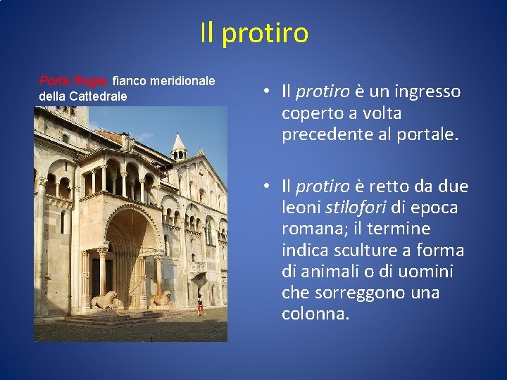 Il protiro Porta Regia, fianco meridionale della Cattedrale • Il protiro è un ingresso