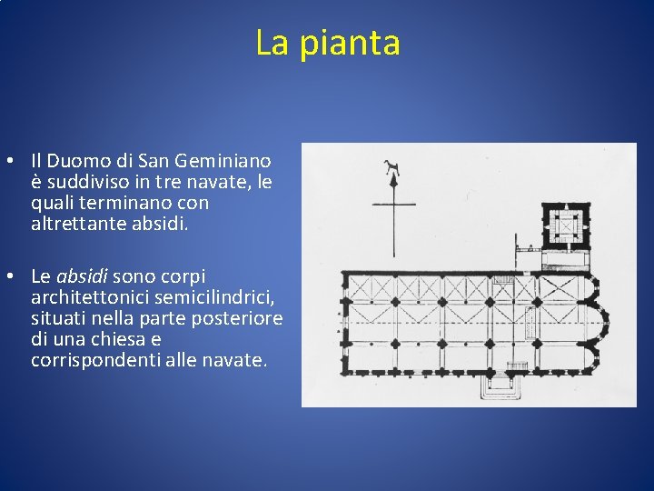 La pianta • Il Duomo di San Geminiano è suddiviso in tre navate, le