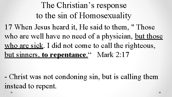 The Christian’s response to the sin of Homosexuality 17 When Jesus heard it, He