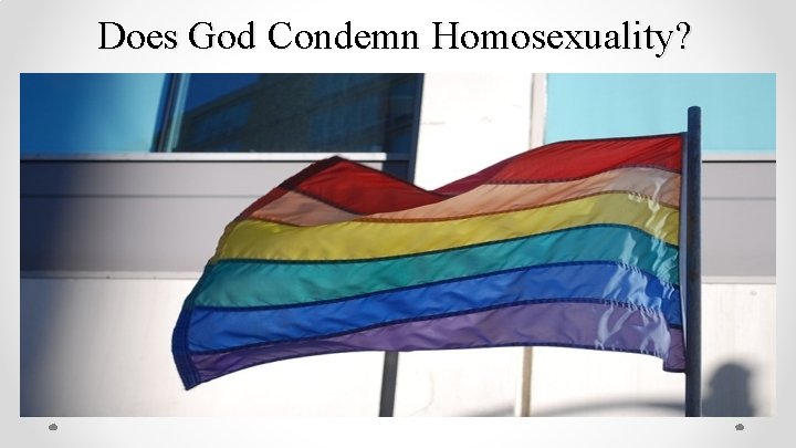 Does God Condemn Homosexuality? 