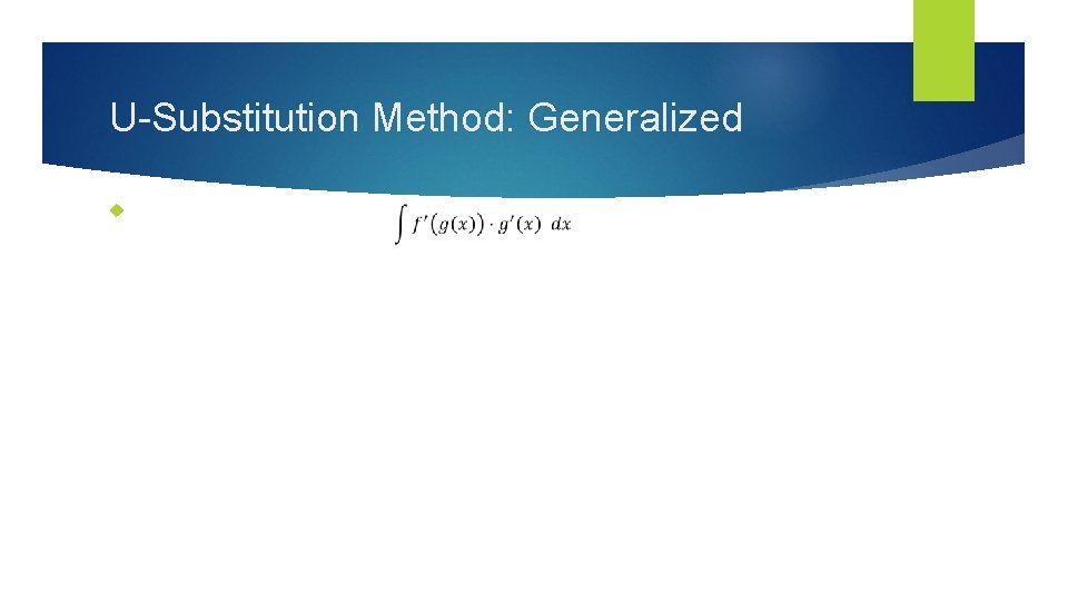 U-Substitution Method: Generalized 