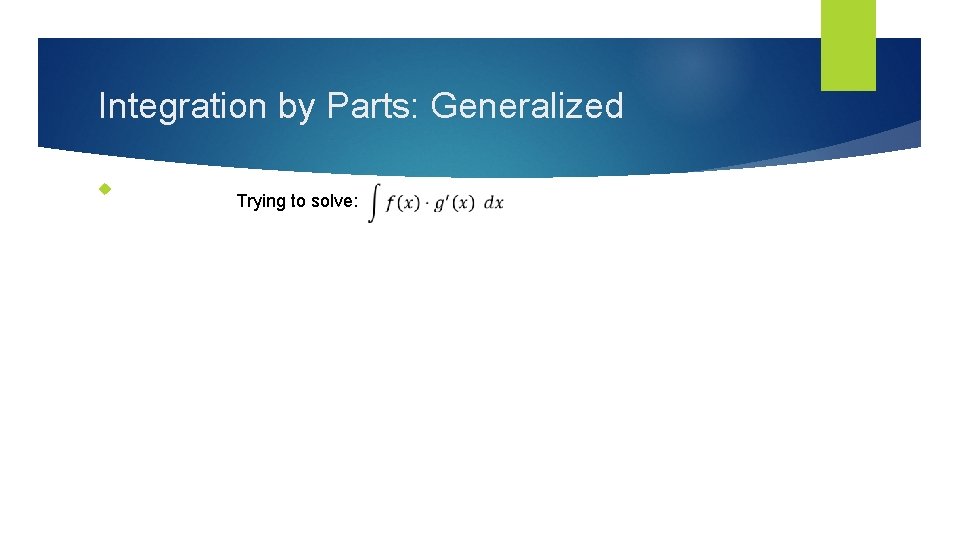 Integration by Parts: Generalized Trying to solve: 