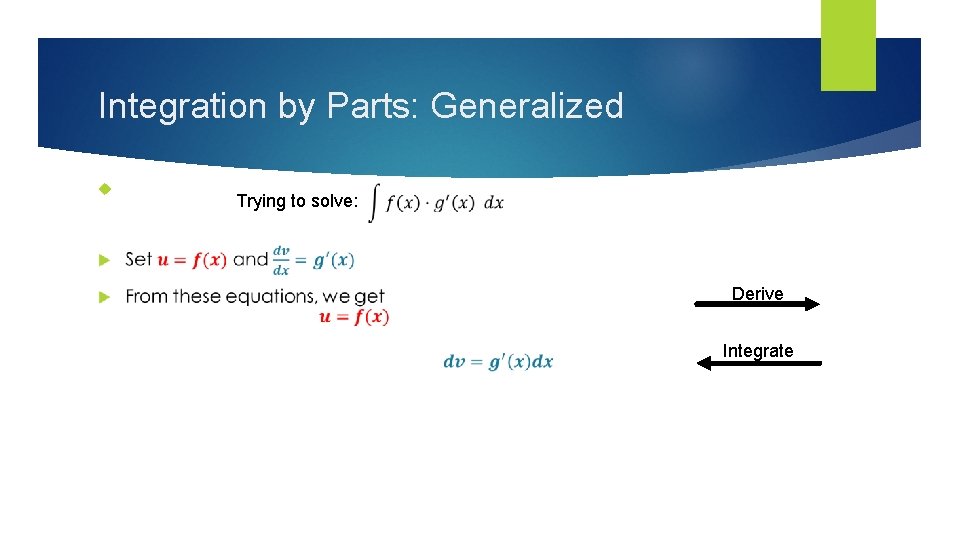 Integration by Parts: Generalized Trying to solve: Derive Integrate 