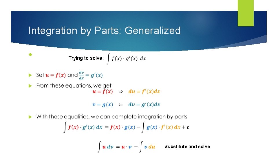 Integration by Parts: Generalized Trying to solve: Substitute and solve 