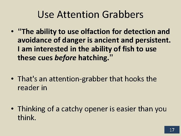 Use Attention Grabbers • “The ability to use olfaction for detection and avoidance of