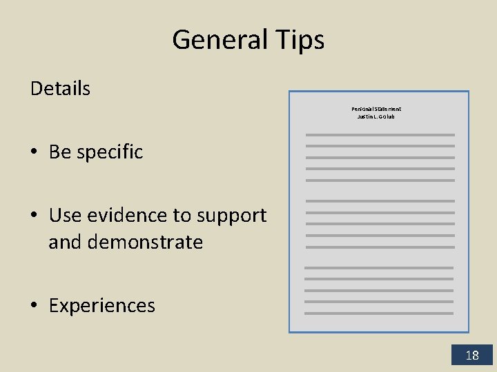 General Tips Details Personal Statement Justin L. Golub • Be specific • Use evidence