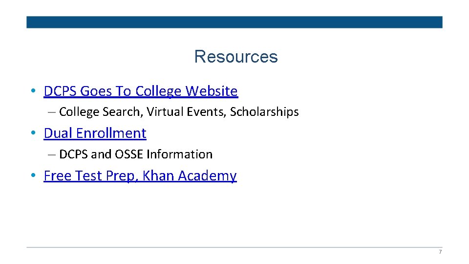 Resources • DCPS Goes To College Website – College Search, Virtual Events, Scholarships •