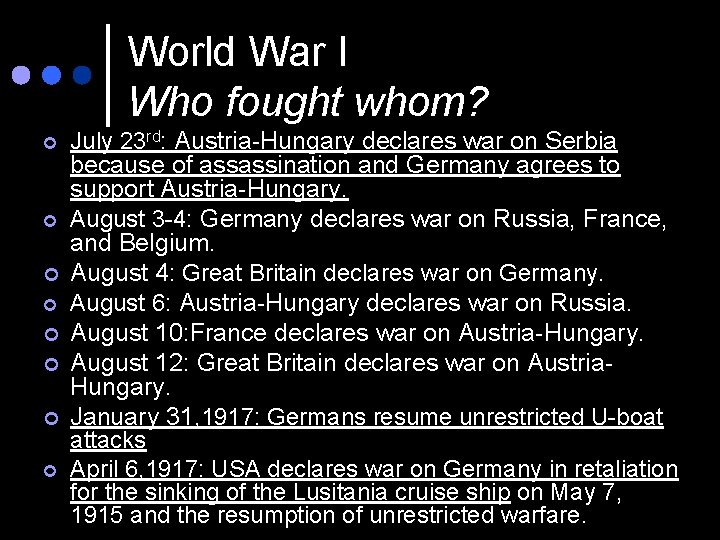 World War I Who fought whom? ¢ ¢ ¢ ¢ July 23 rd: Austria-Hungary World War I Who fought whom? ¢ ¢ ¢ ¢ July 23 rd: Austria-Hungary