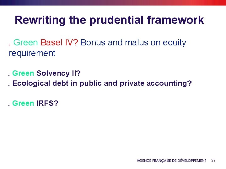 Rewriting the prudential framework. Green Basel IV? Bonus and malus on equity requirement. Green