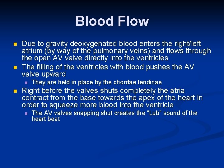 Blood Flow n n Due to gravity deoxygenated blood enters the right/left atrium (by