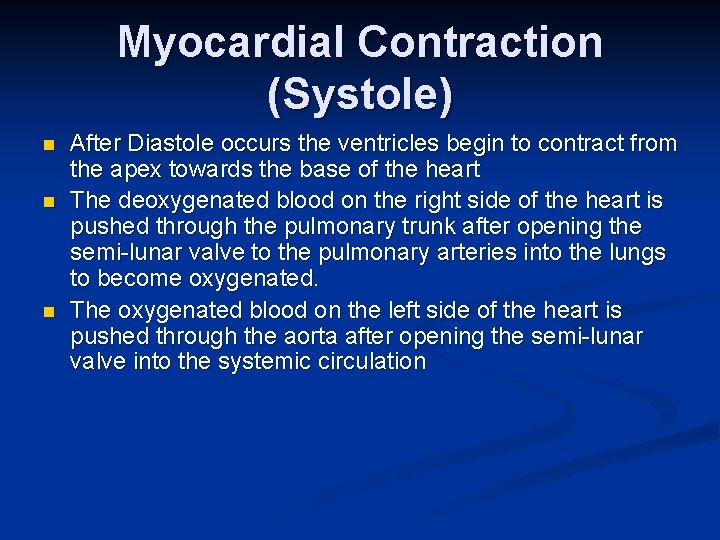 Myocardial Contraction (Systole) n n n After Diastole occurs the ventricles begin to contract