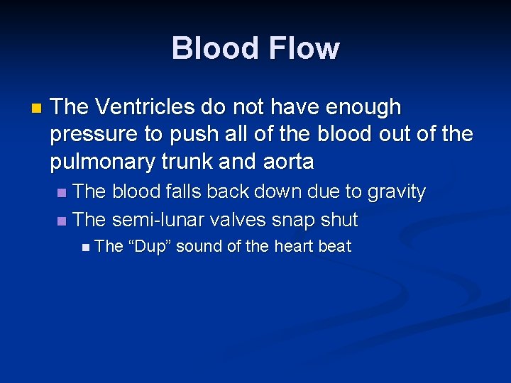 Blood Flow n The Ventricles do not have enough pressure to push all of