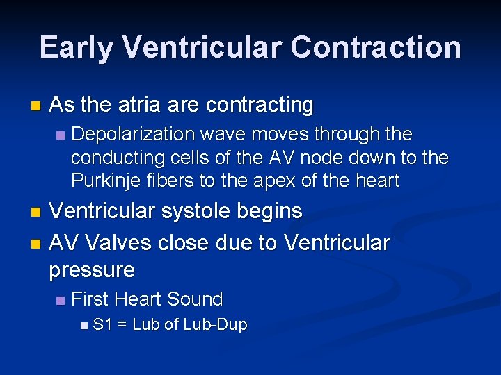 Early Ventricular Contraction n As the atria are contracting n Depolarization wave moves through