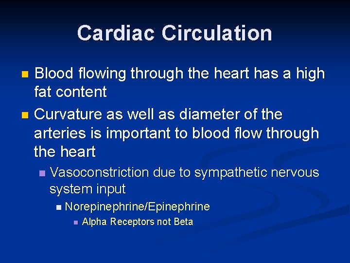 Cardiac Circulation Blood flowing through the heart has a high fat content n Curvature