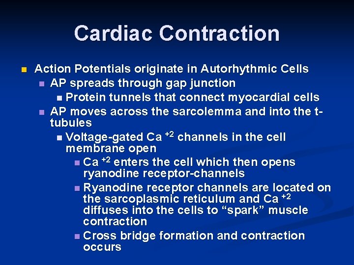 Cardiac Contraction n Action Potentials originate in Autorhythmic Cells n AP spreads through gap
