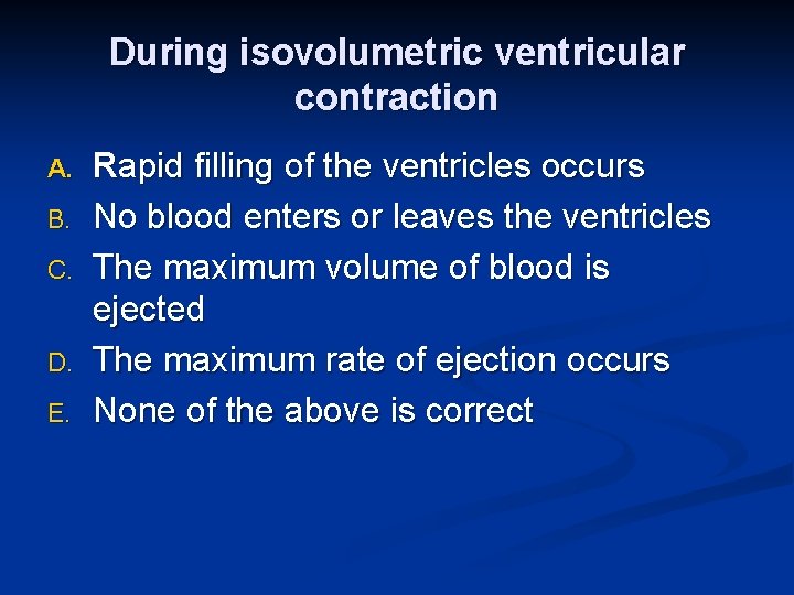 During isovolumetric ventricular contraction A. B. C. D. E. Rapid filling of the ventricles