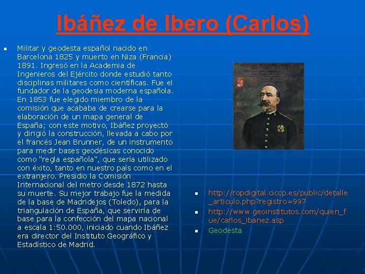 Ibáñez de Ibero (Carlos) n Militar y geodesta español nacido en Barcelona 1825 y Ibáñez de Ibero (Carlos) n Militar y geodesta español nacido en Barcelona 1825 y