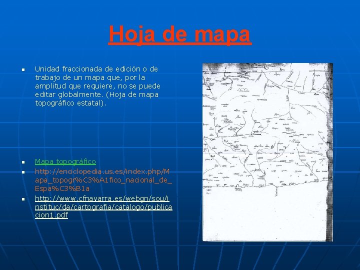 Hoja de mapa n n Unidad fraccionada de edición o de trabajo de un Hoja de mapa n n Unidad fraccionada de edición o de trabajo de un