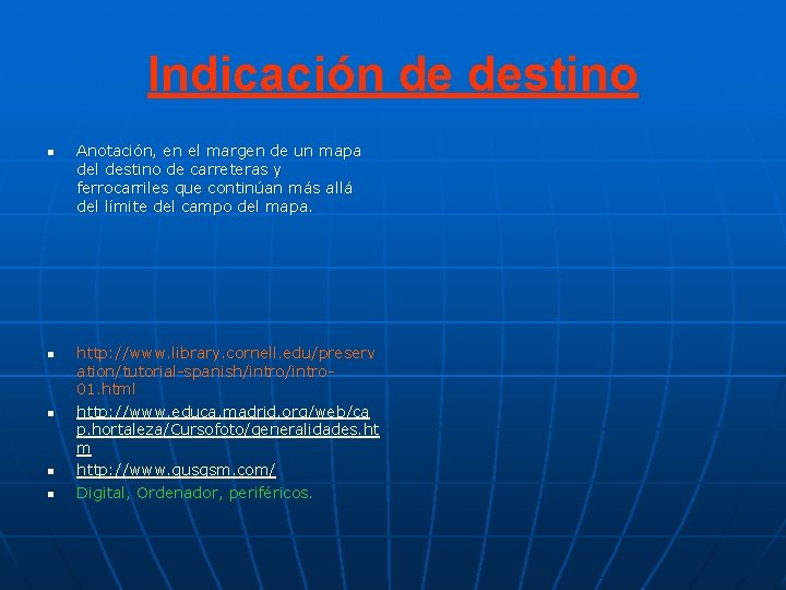 Indicación de destino n n n Anotación, en el margen de un mapa del Indicación de destino n n n Anotación, en el margen de un mapa del