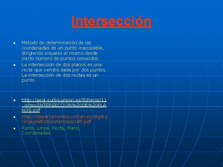 Intersección n n Método de determinación de las coordenadas de un punto inaccesible, dirigiendo Intersección n n Método de determinación de las coordenadas de un punto inaccesible, dirigiendo