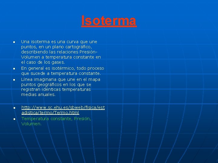 Isoterma n n n Una isoterma es una curva que une puntos, en un Isoterma n n n Una isoterma es una curva que une puntos, en un