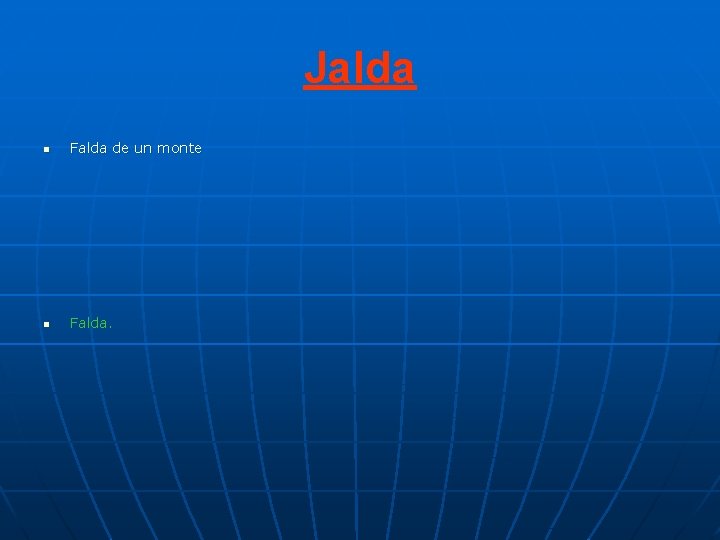 Jalda n Falda de un monte n Falda. Jalda n Falda de un monte n Falda.