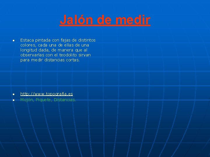 Jalón de medir n n n Estaca pintada con fajas de distintos colores, cada Jalón de medir n n n Estaca pintada con fajas de distintos colores, cada