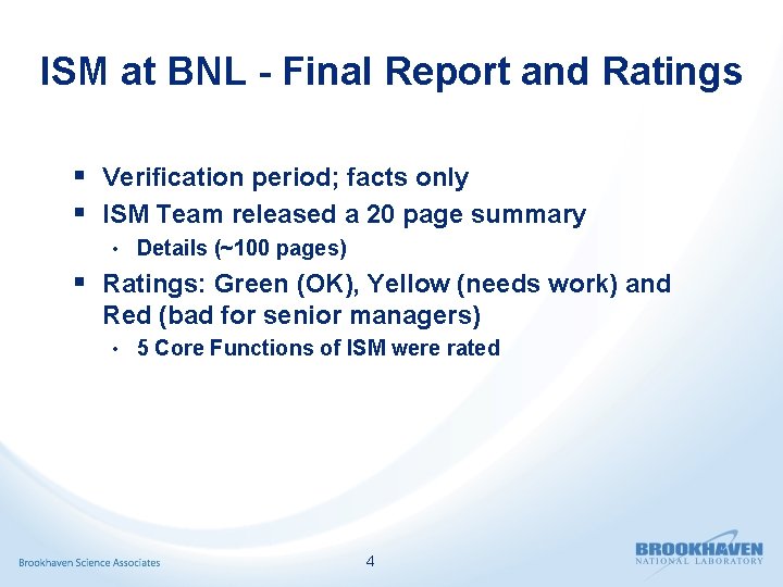 ISM at BNL - Final Report and Ratings § Verification period; facts only §