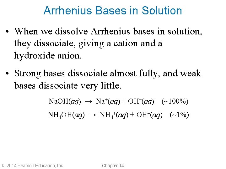 Arrhenius Bases in Solution • When we dissolve Arrhenius bases in solution, they dissociate, Arrhenius Bases in Solution • When we dissolve Arrhenius bases in solution, they dissociate,