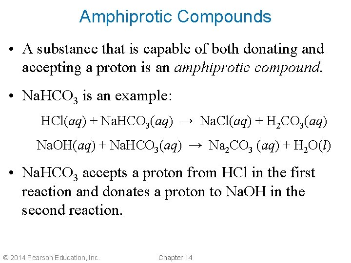 Amphiprotic Compounds • A substance that is capable of both donating and accepting a Amphiprotic Compounds • A substance that is capable of both donating and accepting a