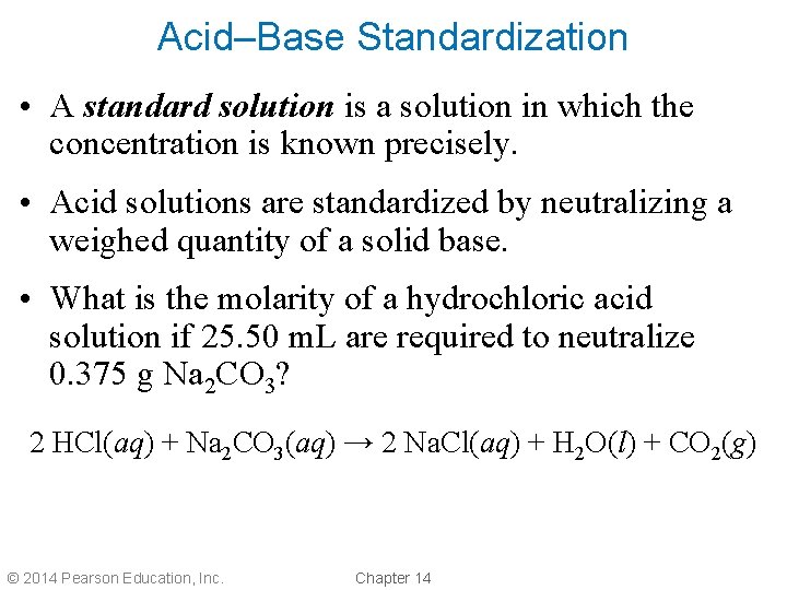 Acid–Base Standardization • A standard solution is a solution in which the concentration is Acid–Base Standardization • A standard solution is a solution in which the concentration is