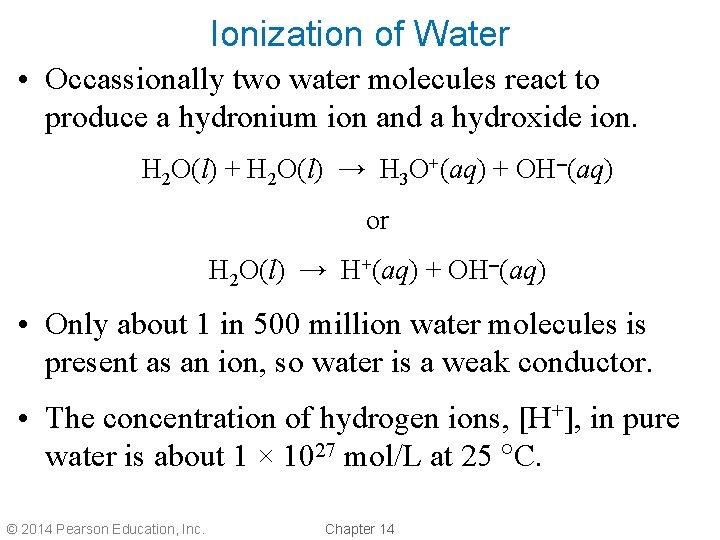 Ionization of Water • Occassionally two water molecules react to produce a hydronium ion Ionization of Water • Occassionally two water molecules react to produce a hydronium ion