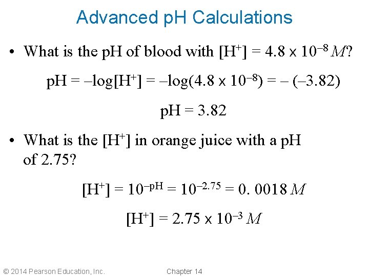 Advanced p. H Calculations • What is the p. H of blood with [H+]